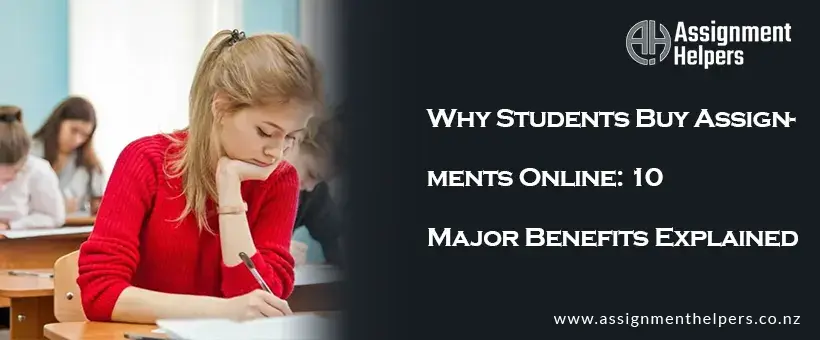 Why Students Buy Assignments Online: 10 Major Benefits Explained